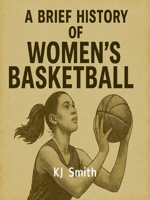 cover image of A Brief History of Women's Basketball